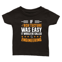 Product If Architecture Was Easy It Would Be called engineering Classic Baby Crewneck T-shirt