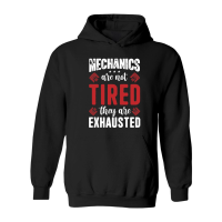 Product Mechanics Are Not Tired They Are Exhaust Hoodie
