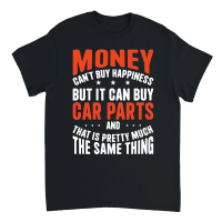 Product Money Can't Buy Happiness but It Can Buy car parts Unisex T-Shirt