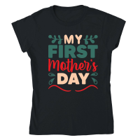 Product Mothers Day   My First Mothers Day Classic Womens Crewneck T-shirt
