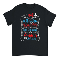 Product Not All Who Wander Are Lost Some Are Unisex T-Shirt