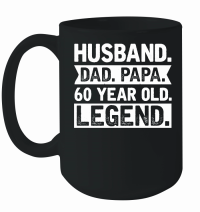 Product Fathers Day Husband Dad Papa 60 Year Old Legend   60th birthday Mug