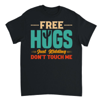 Product Free Hugs Just Kidding Don't Touch Me Unisex T-Shirt