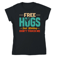 Product Free Hugs Just Kidding Don't Touch Me Classic Womens Crewneck T-shirt