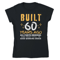 Product Funny 60th Birthday   Bui;t 60 years Ago Classic Womens Crewneck T-shirt