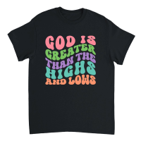 Product God is Greater Than the Highs and Lows Unisex T-Shirt