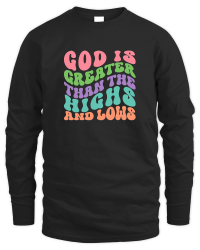 Product God is Greater Than the Highs and Lows Unisex Sweatshirt