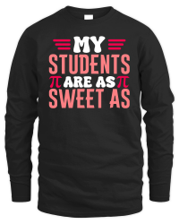 Product Happy Pi Day My students are as sweet as Unisex Sweatshirt