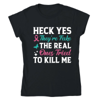 Product Heck yes they're fake the real ones tried to kill me Classic Womens Crewneck T-shirt