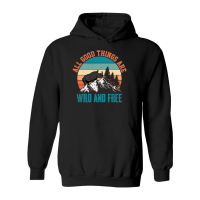 Product Hiking   All good things are wild Hoodie