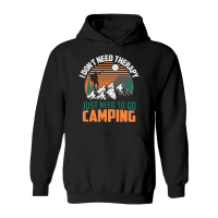 Product Hiking   I dont need therapy just Hoodie