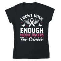 Product I don't have enough middle fingers for cancer Classic Womens Crewneck T-shirt