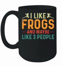 Product I Like Frogs and Maybe 3 People Mug
