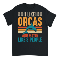 Product I Like Orcas and Maybe 3 People Unisex T-Shirt