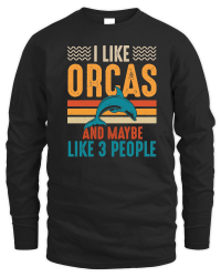 Product I Like Orcas and Maybe 3 People Unisex Sweatshirt