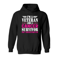 Product I'm a veteran and a cancer survivor don't underestimate me Hoodie