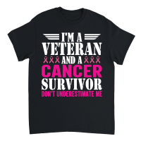 Product I'm a veteran and a cancer survivor don't underestimate me Unisex T-Shirt
