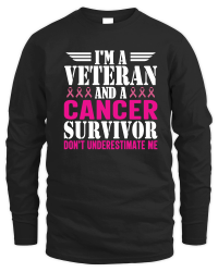 Product I'm a veteran and a cancer survivor don't underestimate me Unisex Sweatshirt
