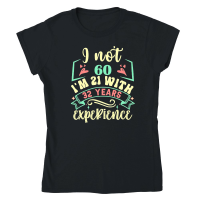 Product I'm Not 60 I'm 21 with 39 Years Experien   60th Birthday   60th birthday Classic Womens Crewneck T-shirt
