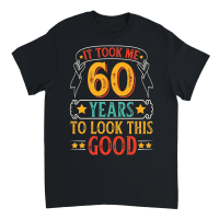 Product It Took 60 Years Old To Look This Good   60th birthday Unisex T-Shirt