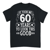 Product It Took 60 Years Old To Look This Good 2   60th birthday Unisex T-Shirt