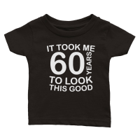Product It took me 60 years to look this good   60th birthday Classic Baby Crewneck T-shirt