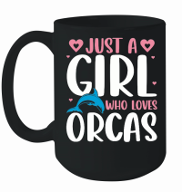 Product Just A Girl Who Loves Orcas Mug