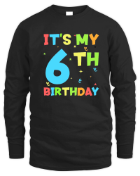 Product Kids Its My 6th Birthday Boy 6 Toddler Unisex Sweatshirt