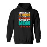 Product mother day   I Get My Attitude From My Freaking Awesome Mom Hoodie