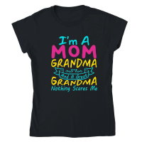 Product mother day   I'm A Mom Grandma Great Nothing Scares Me Classic Womens Crewneck T-shirt