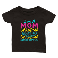 Product mother day   I'm A Mom Grandma Great Nothing Scares Me Classic Baby Crewneck T-shirt