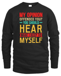 Product My Opinion Offended You What I Keep To Myself Unisex Sweatshirt
