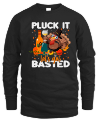 Product pluck it lets get basted Unisex Sweatshirt