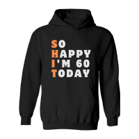 Product So Happy I'm 60 Today Funny 60th Hoodie