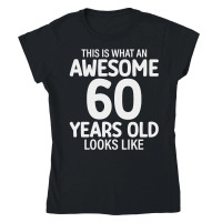 Product This Is What An Awesome 60 Years Old Looks Like   60th birthday Classic Womens Crewneck T-shirt