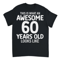 Product This Is What An Awesome 60 Years Old Looks Like   60th birthday Unisex T-Shirt