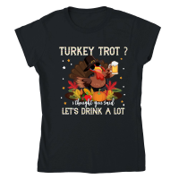 Product turkey trot i thought you said lets drink a lot Classic Womens Crewneck T-shirt