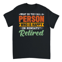 Product Who is Happy on Mondays Retired Unisex T-Shirt