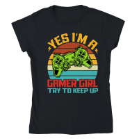 Product Yes I'M A Gamer Girl Try to Keep Up Classic Womens Crewneck T-shirt