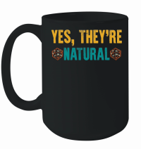 Product Yes, They're Natural Mug