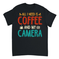 Product All I Need Is Coffee And My Camera Unisex T-Shirt