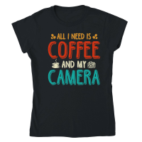 Product All I Need Is Coffee And My Camera Classic Womens Crewneck T-shirt