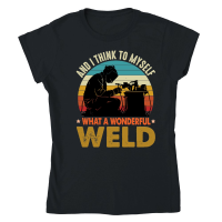 Product And I Think to Myself What a Wonderful Weld Classic Womens Crewneck T-shirt