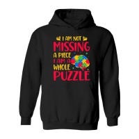 Product Autism   I am not missing a piece i am a whole puzzle Hoodie