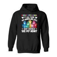 Product Autism   Paraprofessional if You Think My Hands are full you should see my heart Hoodie