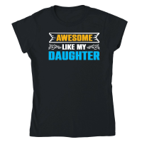 Product Awesome Like My Daughter Classic Womens Crewneck T-shirt