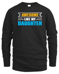 Product Awesome Like My Daughter Unisex Sweatshirt