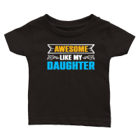Product Awesome Like My Daughter Classic Baby Crewneck T-shirt