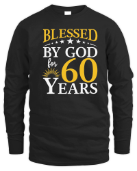 Product Blessed by god for 60 years   60th birthday Unisex Sweatshirt