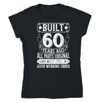 Product Built 60 Years Ago All Parts Original Birthday Classic Womens Crewneck T-shirt